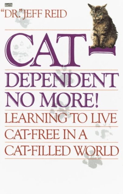Jeff Reid - Cat-Dependent No More!, E-bok