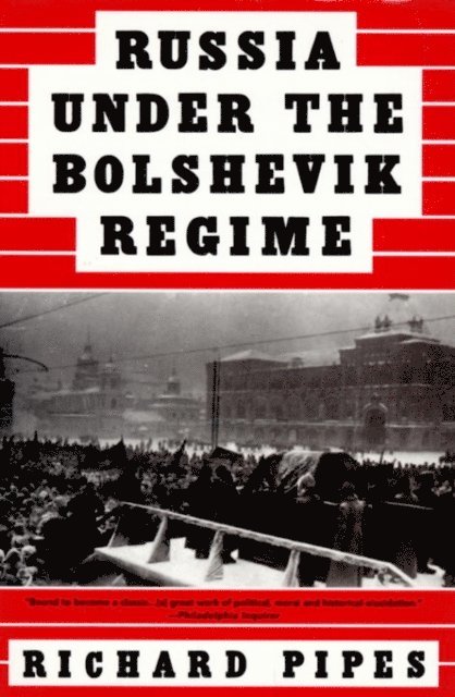 Richard Pipes - Russia Under the Bolshevik Regime, E-bok