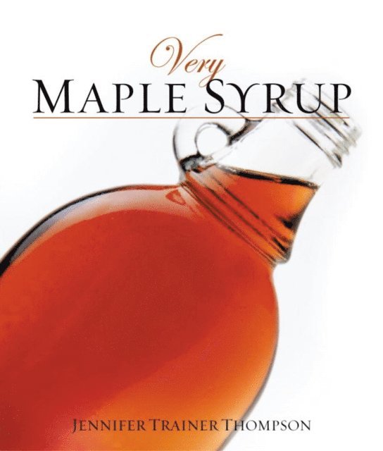 Jennifer Trainer Thompson - Very Maple Syrup, E-bok