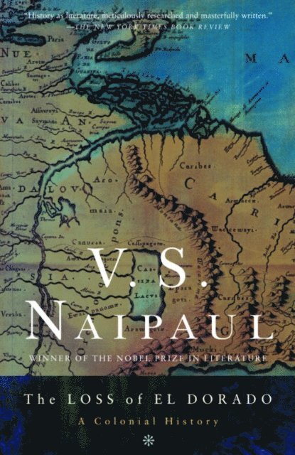 V. S. Naipaul - Loss of El Dorado, E-bok