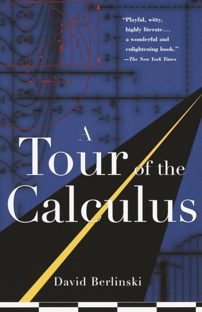 David Berlinski - Tour of the Calculus, E-bok