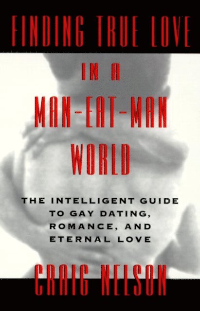 Craig Nelson - Finding True Love in a Man-Eat-Man World, E-bok