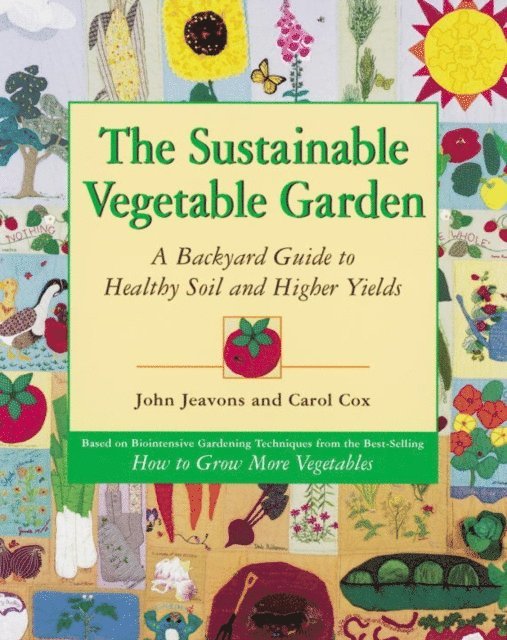 Carol Cox, John Jeavons - Sustainable Vegetable Garden, E-bok