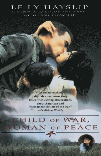 Le Ly Hayslip - Child of War, Woman of Peace, E-bok