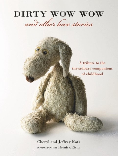 Jeffrey Katz, Cheryl Katz - Dirty Wow Wow and Other Love Stories, E-bok