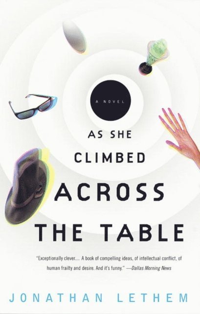 Jonathan Lethem - As She Climbed Across the Table, E-bok
