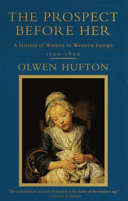 Olwen Hufton - Prospect Before Her, E-bok