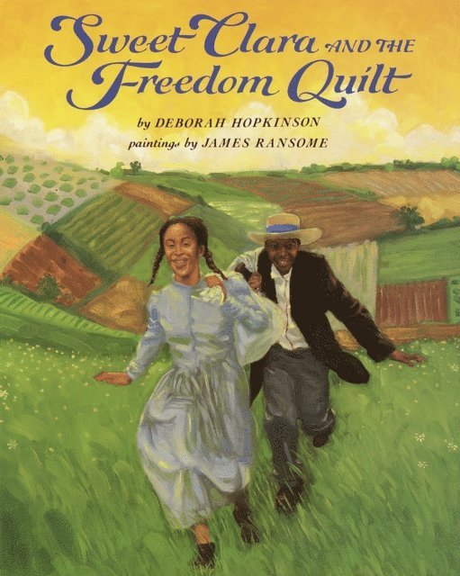 Deborah Hopkinson - Sweet Clara and the Freedom Quilt, E-bok