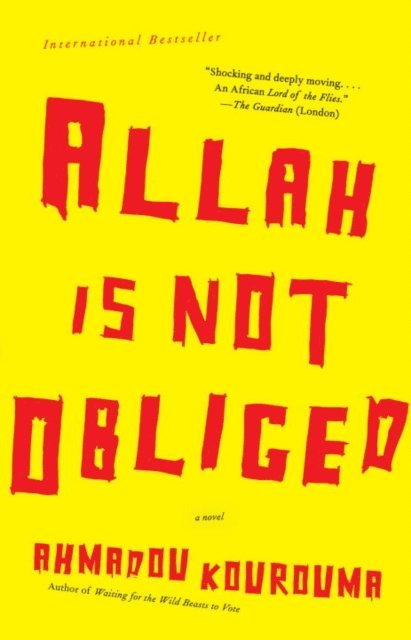 Ahmadou Kourouma - Allah is Not Obliged, E-bok