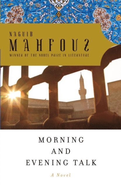 Naguib Mahfouz - Morning and Evening Talk, E-bok