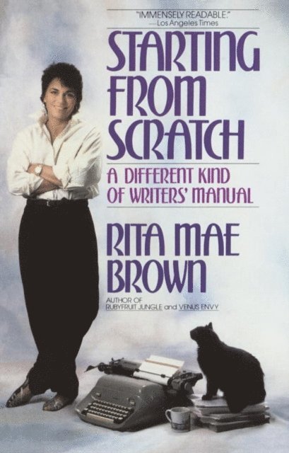 Rita Mae Brown - Starting from Scratch, E-bok
