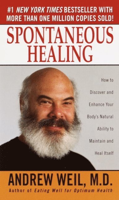 M.D. Andrew Weil - Spontaneous Healing, E-bok