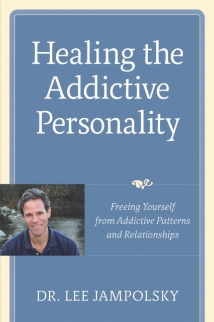Lee L. Jampolsky - Healing the Addictive Personality, E-bok