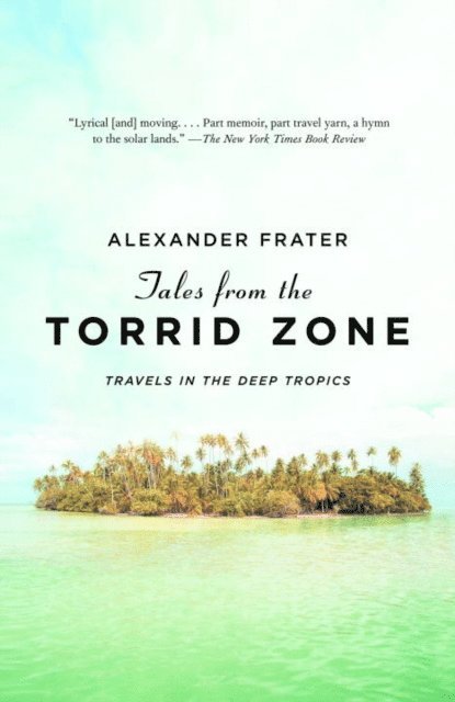 Alexander Frater - Tales from the Torrid Zone, E-bok