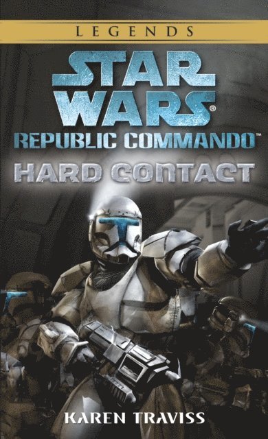 Karen Traviss - Hard Contact: Star Wars Legends (Republic Commando), E-bok