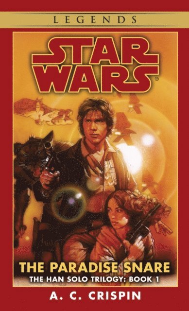 A. C. Crispin - Paradise Snare: Star Wars Legends (The Han Solo Trilogy), E-bok
