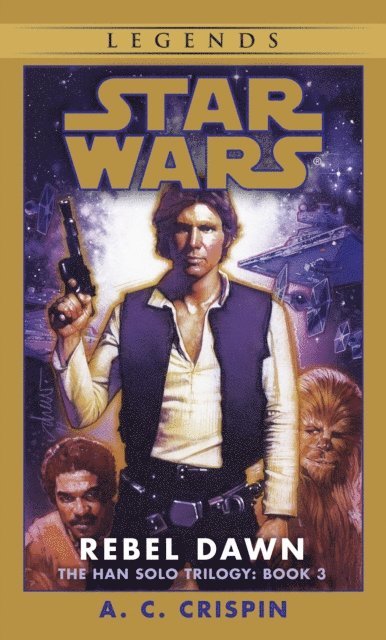 A. C. Crispin - Rebel Dawn: Star Wars Legends (The Han Solo Trilogy), E-bok