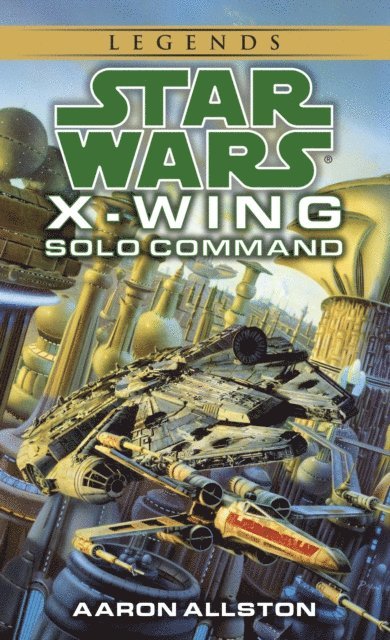 Aaron Allston - Solo Command: Star Wars Legends (Wraith Squadron), E-bok