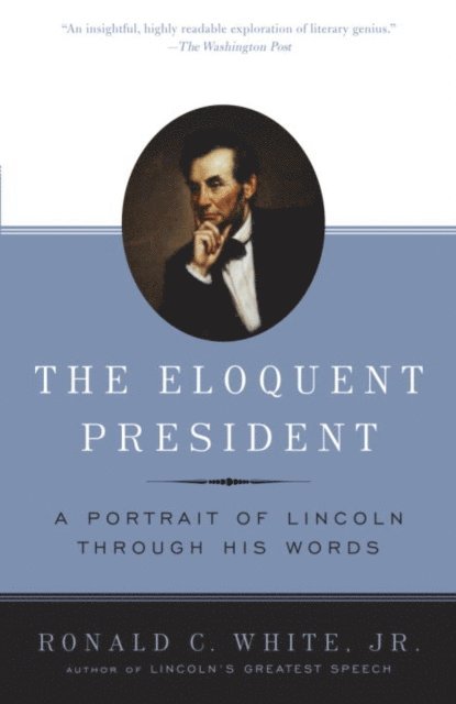 Ronald C. White - Eloquent President, E-bok