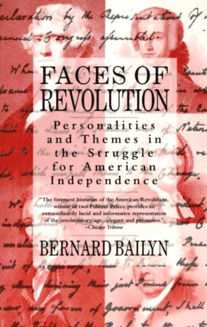 Bernard Bailyn - Faces of Revolution, E-bok