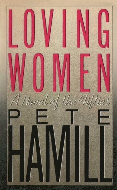 Pete Hamill - Loving Women, E-bok