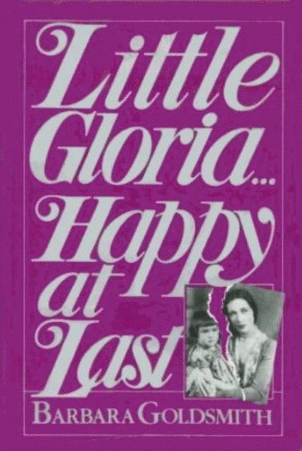 Barbara Goldsmith - LITTLE GLORIA, E-bok