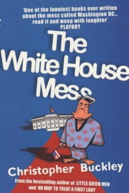 Christopher Buckley - White House Mess, E-bok
