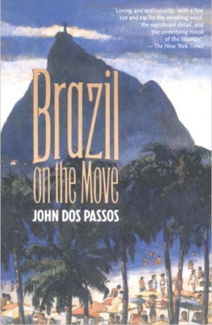 John Dos Passos - Brazil on the Move, E-bok