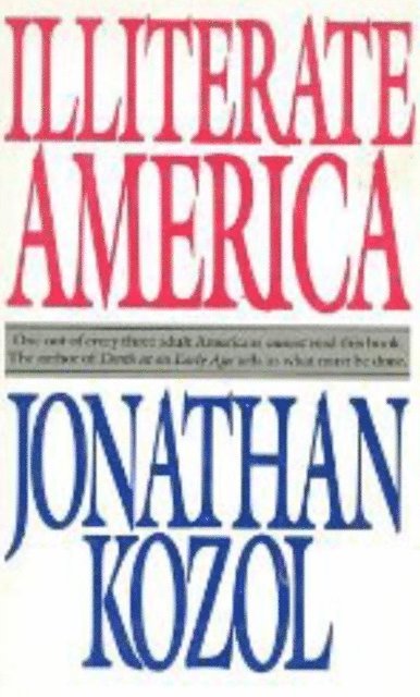 Jonathan Kozol - Illiterate America, E-bok