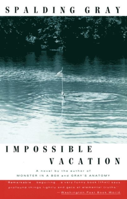 Spalding Gray - Impossible Vacation, E-bok