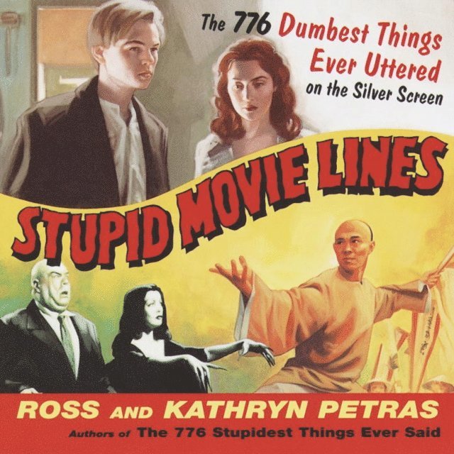 Ross Petras, Kathryn Petras - Stupid Movie Lines, E-bok