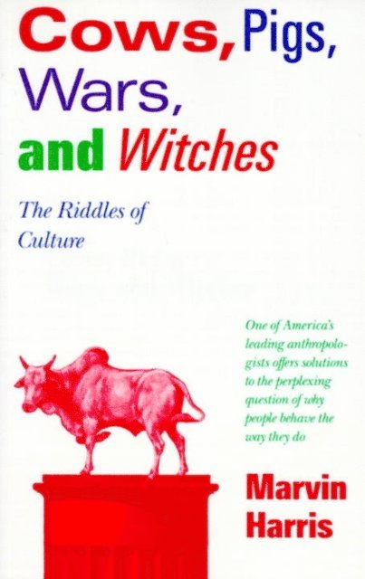 Marvin Harris - Cows, Pigs, Wars, and Witches, E-bok