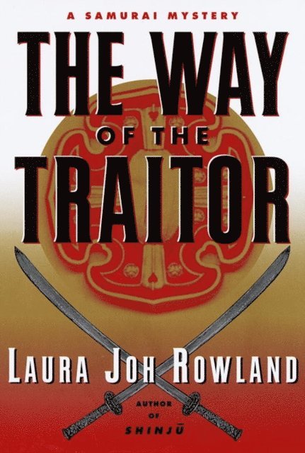 Laura Joh Rowland - Way of the Traitor, E-bok