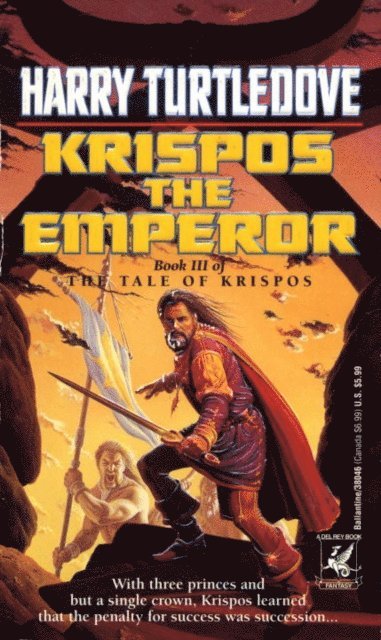 Harry Turtledove - Krispos the Emperor (The Tale of Krispos, Book Three), E-bok