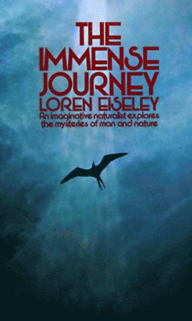 Loren Eiseley - Immense Journey, E-bok