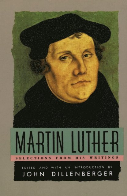 Martin Luther, John Dillenberger - Martin Luther, E-bok