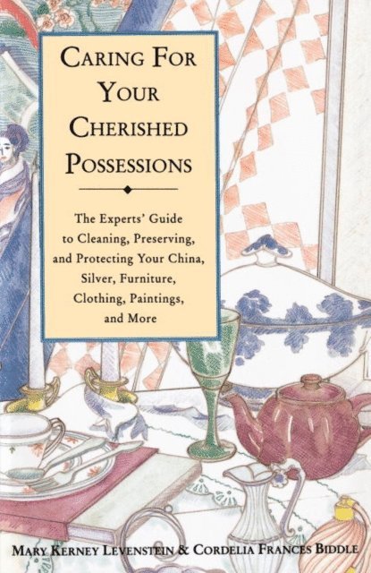 Cordelia Frances Biddle, Mary K. Levenstein - Caring for Your Cherished Possessions, E-bok