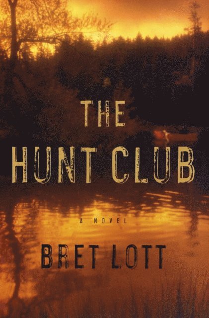Bret Lott - Hunt Club, E-bok