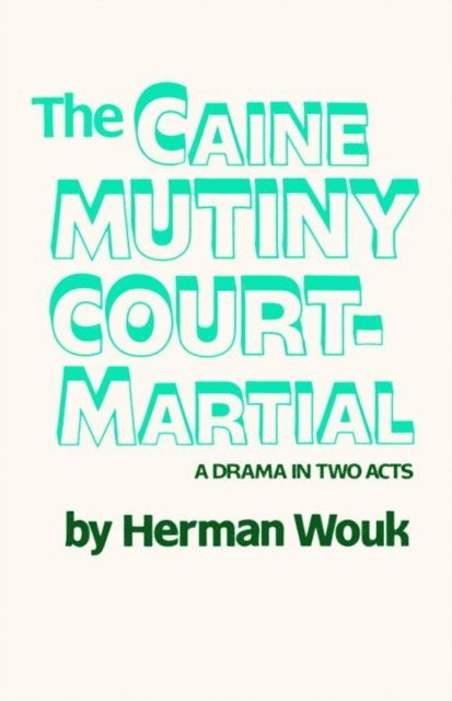 Herman Wouk - Caine Mutiny Court-Martial (Pulitzer Prize Winner), E-bok