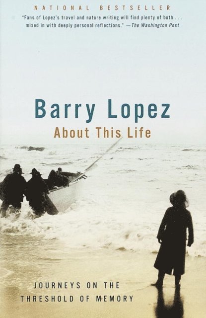 Barry Lopez - About This Life, E-bok