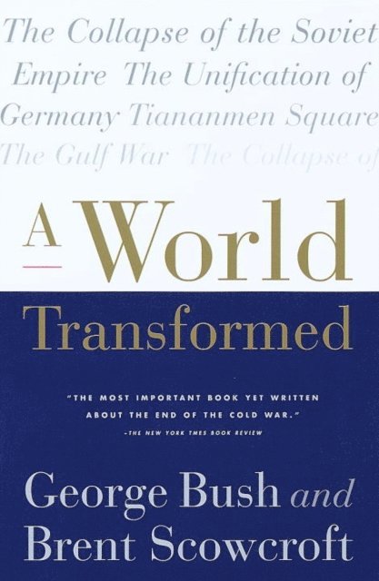Brent Scowcroft, George H. W. Bush - World Transformed, E-bok