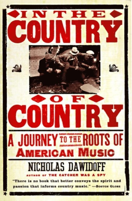 Nicholas Dawidoff - In the Country of Country, E-bok