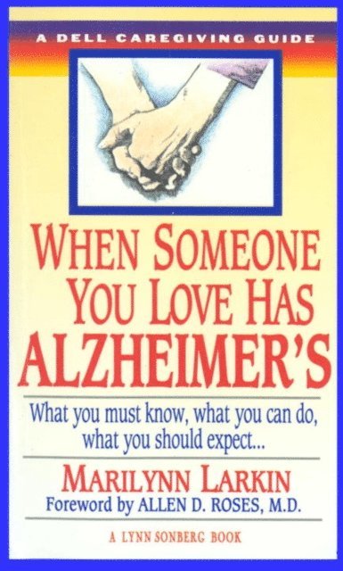 Lynn Sonberg, Marilyn Larkin - When Someone You Love Has Alzheimer's, E-bok