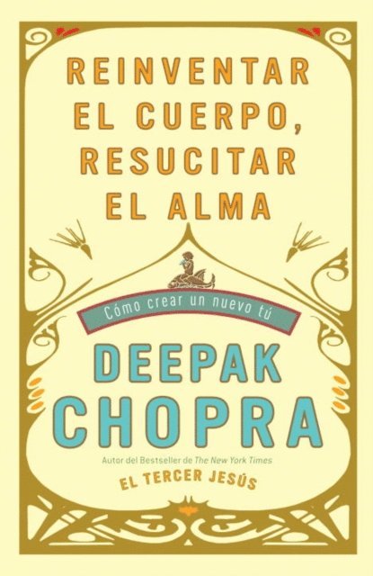 M.D. Deepak Chopra - Reinventar el cuerpo, resucitar el alma, E-bok