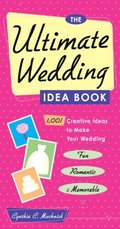 Ultimate Wedding Idea Book