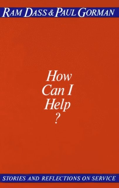 Paul Gorman, Ram Dass - How Can I Help?, E-bok