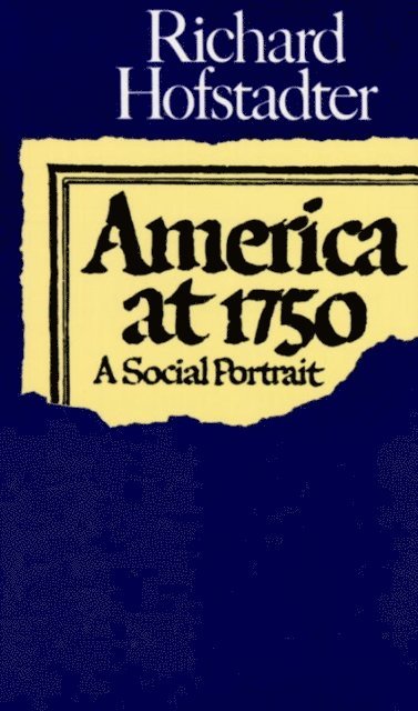 Richard Hofstadter - America at 1750, E-bok