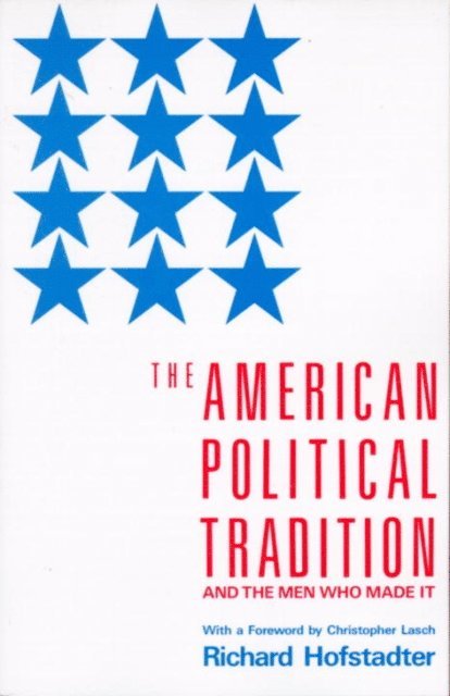 Richard Hofstadter - American Political Tradition, E-bok