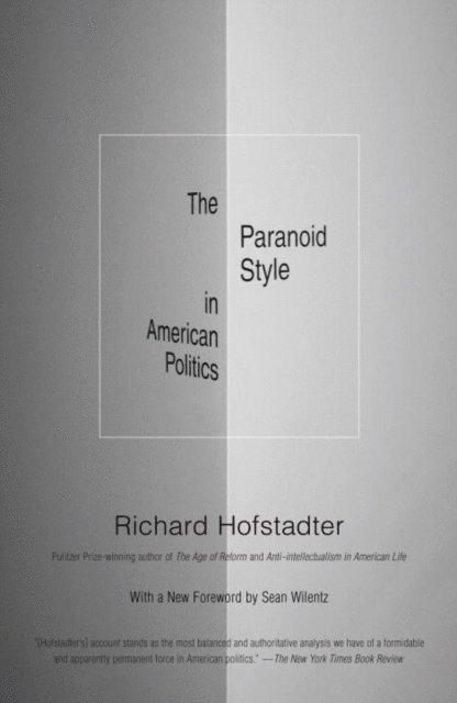 Richard Hofstadter - Paranoid Style in American Politics, E-bok