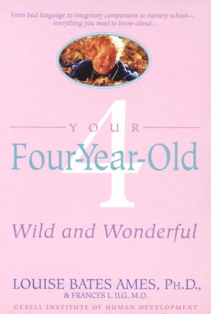 Louise Bates Ames - Your Four-Year-Old, E-bok